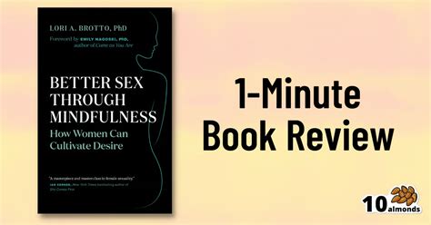 Better Sex Through Mindfulness How Women Can Cultivate Desire By Dr Lori Brotto Almonds