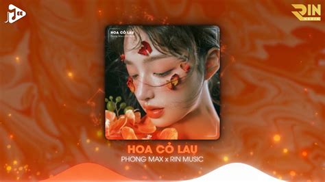 Hoa Cỏ Lau RIN Music Remix Phong Max Nhạc Remix Hot TikTok Hay Nhất 2023 YouTube Music