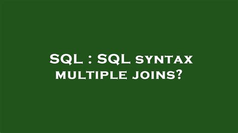 Sql Sql Syntax Multiple Joins Youtube