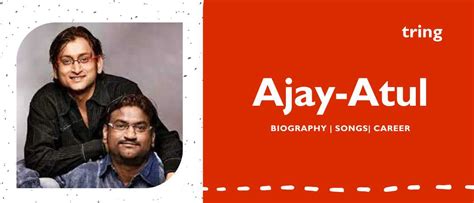 Ajay Atul - Wiki, Biography, Age, Career, Family, Wife, Net Worth