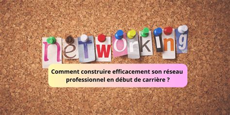 Comment Construire Efficacement Son R Seau Professionnel