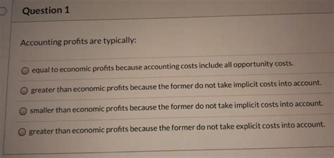 Solved Question 1 Accounting Profits Are Typically Equal To