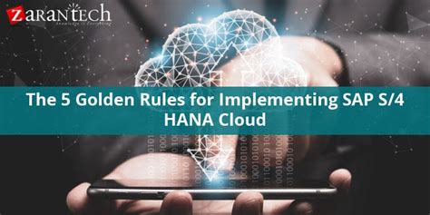 The 5 Golden Rules For Implementing Sap S4hana Cloud By Zarantech