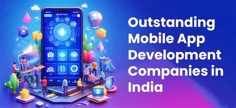 Outstanding Mobile App Development Companies In India Top To Find