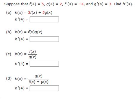 Solved Suppose that f(4)=5,g(4)=2,f′(4)=−4, and g′(4)=3. | Chegg.com 