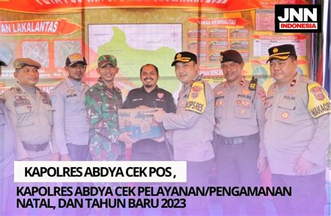 Kapolres Aceh Barat Daya Cek Pos Pelayanan Pengamanan Natal Dan Tahun