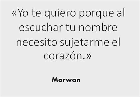 〽️yo Te Quiero Porque Al Escuchar Tu Nombre Necesito Sujetarme El