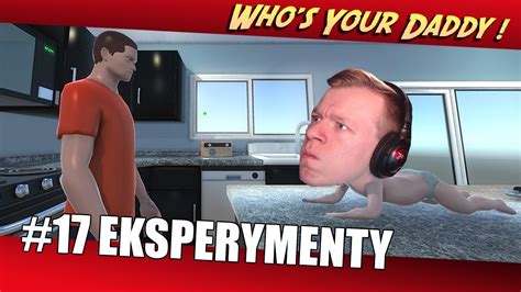 Whos Your Daddy Po Polsku 17 Eksperymenty Paveł Plaga Youtube