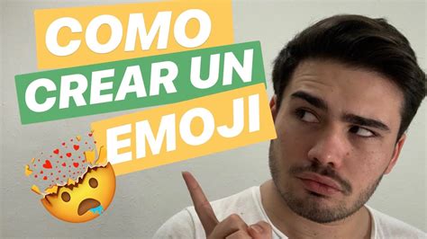 COMO CREAR Un EMOJI PERSONALIZADO YouTube