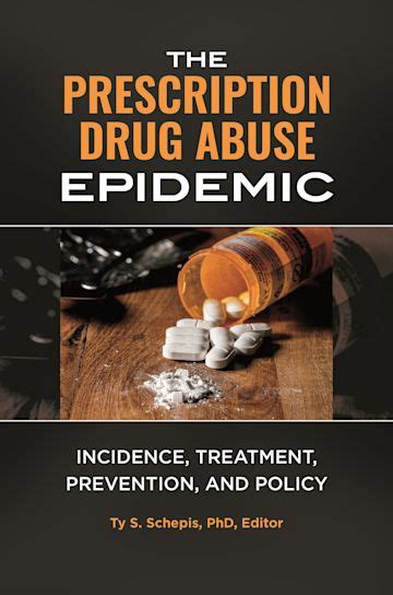 The Prescription Drug Abuse Epidemic: Incidence, Treatment, Prevention ...