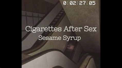 Cigarettes After Sex Sesame Syrup Youtube