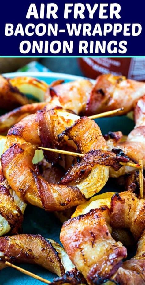 Air Fryer Bacon Wrapped Onion Rings Skinny Southern Recipes