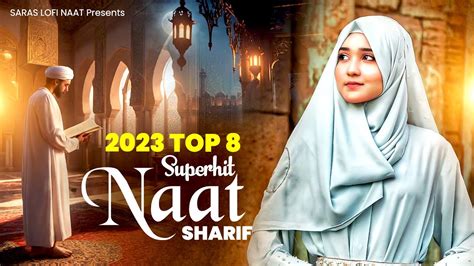 New Naat Sharif Top 8 Islamic Naat Sharif Superhit Naat Sharif