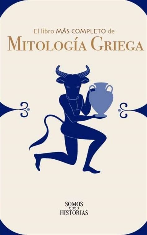 El Libro M S Completo De Mitolog A Griega Ebook Historias Somos