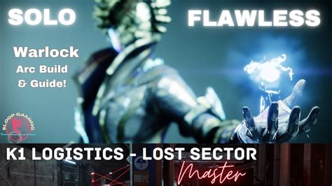 Solo Flawless Master Lost Sector K Logistics Warlock Arc Build