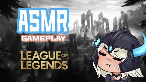 Asmr League Of Legends Ranked Gameplay Whispered Soft Spoken