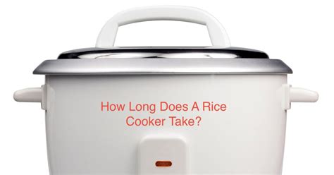 5 Examples For How Long Does A Rice Cooker Take