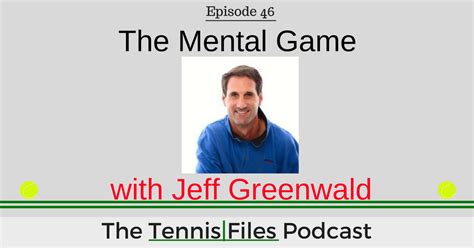 Tfp 046 The Mental Game With Jeff Greenwald Tennis Files