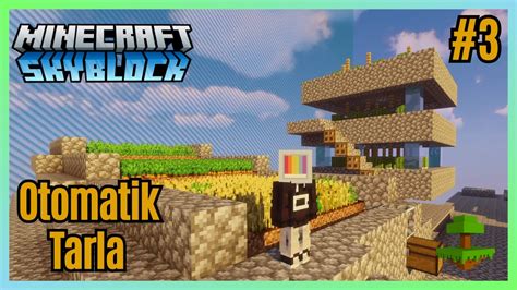 OTOMATİK TARLA MÜTHİŞ MİNECRAFT SKYBLOCK SERİSİ Bölüm 3 YouTube