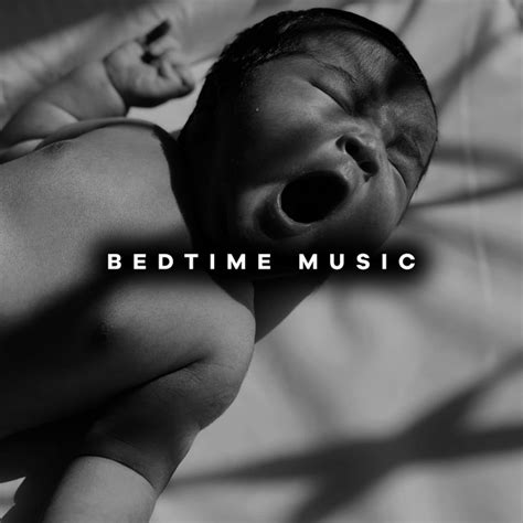 Bedtime Music Album By Bedtime Baby Lullaby Spotify