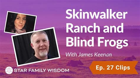 James Keenan I Skinwalker Ranch And Blind Frogs I Ep 27 Clips Youtube