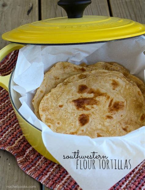 Southwestern Homemade Flour Tortillas - Rachel Cooks®