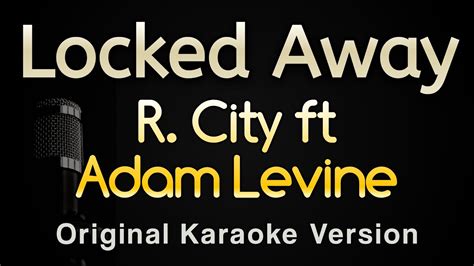 Locked Away Feat Adam Levine R City Karaoke Songs With Lyrics