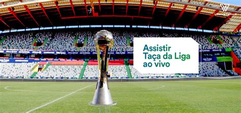 Assistir Taça Da Liga Portuguesa Ao Vivo Em 2024