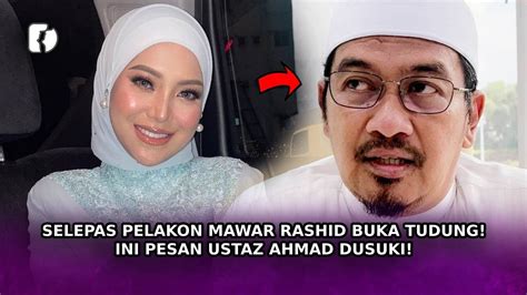 SELEPAS Pelakon Mawar Rashid Buka Tudung Ini Pesan Ustaz Ahmad Dusuki