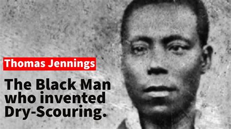 Thomas Jennings The Black Man Who Invented Dry Scouring Youtube