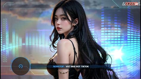 Nonstop Viet Mix Hot Tiktok Nh C Trend Tiktok Remix Vinahouse Bay Ph Ng Bass C C M Nh