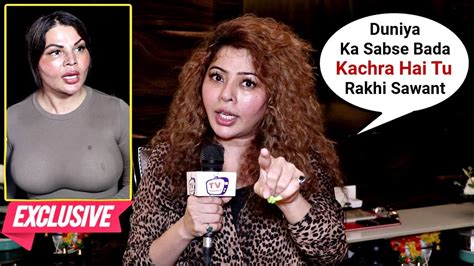 Rajshree More Exposes Rakhi Sawant Illicit Affairs Money Frauds