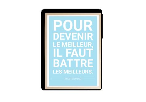 Affiche Citation Pour Devenir Le Meilleur Il Faut Battre Les