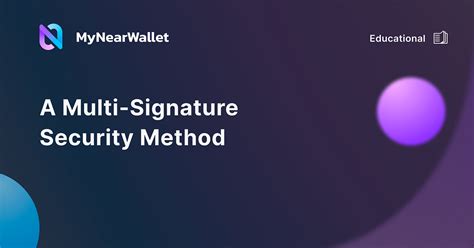 A Multi Signature Security Method By Kate Kharitonova Mynearwallet Blog Medium