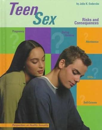Amazon Teen Sex Risks And Consequences Perspectives On Healthy Sexuality