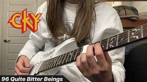 Cky Quite Bitter Beings Guitar Cover Youtube