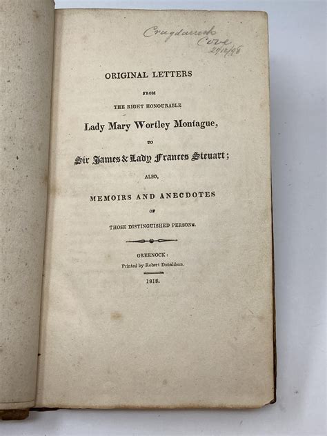 ORIGINAL LETTERS FROM THE RIGHT HONOURABLE LADY MARY WORTLEY MONTAGUE