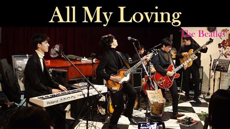 All My Lovinglive Ver−the Beatles Band Cover Youtube