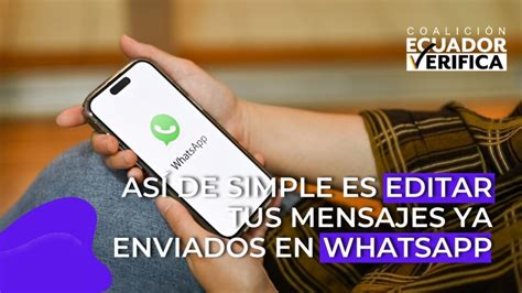 As De Simple Es Editar Tus Mensajes Ya Enviados En Whatsapp