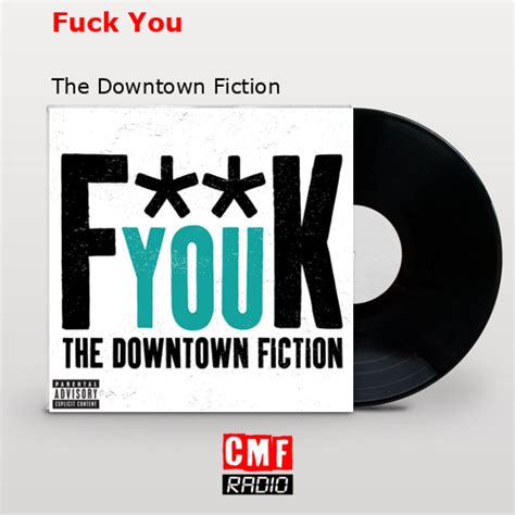 La Historia Y El Significado De La Canci N Fuck You The Downtown Fiction