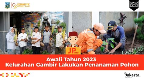 Awali Tahun 2023 Kelurahan Gambir Lakukan Penanaman Pohon YouTube