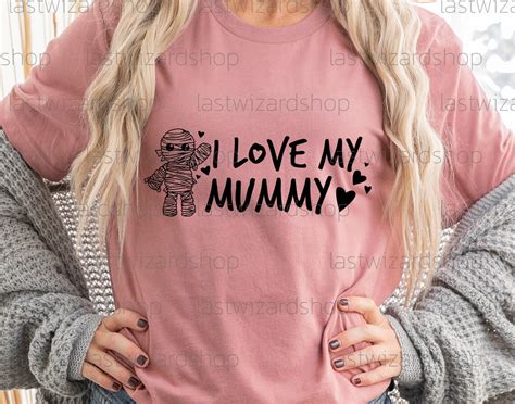 I Love My Mummy Svg Mummies Shirt Svg Halloween Boy Svg Etsy