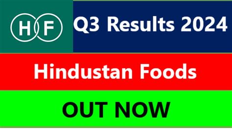 HINDUSTAN FOODS Q3 Results 2024 HINDUSTAN FOODS Results Today