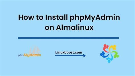 How To Install Phpmyadmin On Almalinux Linuxboost