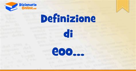 Significato di eoo: definizione ufficiale | Dizionario Online