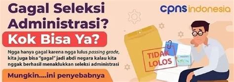 Pahami Sebelum Terlambat Ini Penyebab Gagal Seleksi Administrasi Cpns