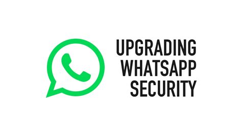 Upgrading Whatsapp Security