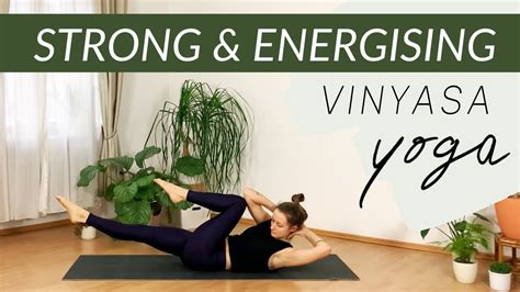 Strong Energising Vinyasa Yoga Min Vinyasa Yoga Flow Youtube