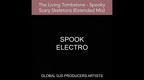 The Living Tombstone Spooky Scary Skeletons Extended Mix Youtube