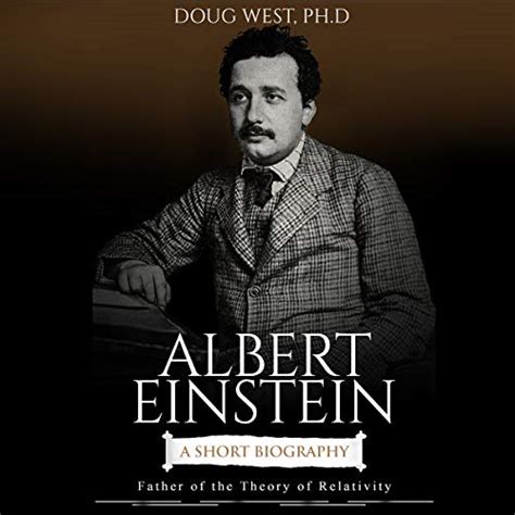 Albert Einstein: A Short Biography: Father of the Theory of Relativity by Doug West - Audiobook ...